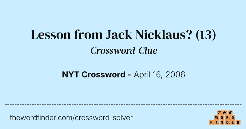 Lesson from Jack Nicklaus? crossword clue image