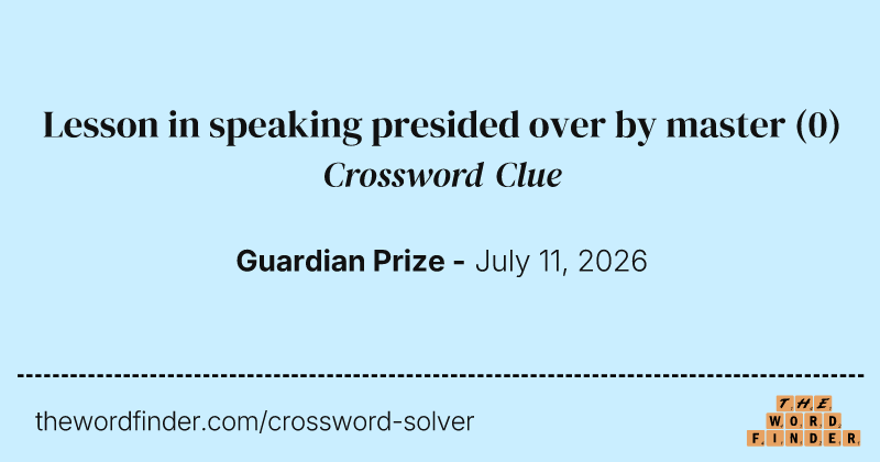 Lesson in speaking presided over by master crossword clue image