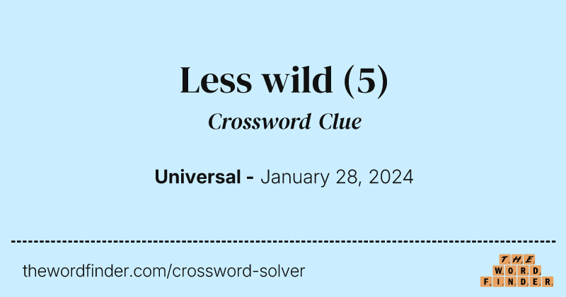 Less wild crossword clue image