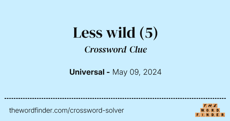 Less wild crossword clue image