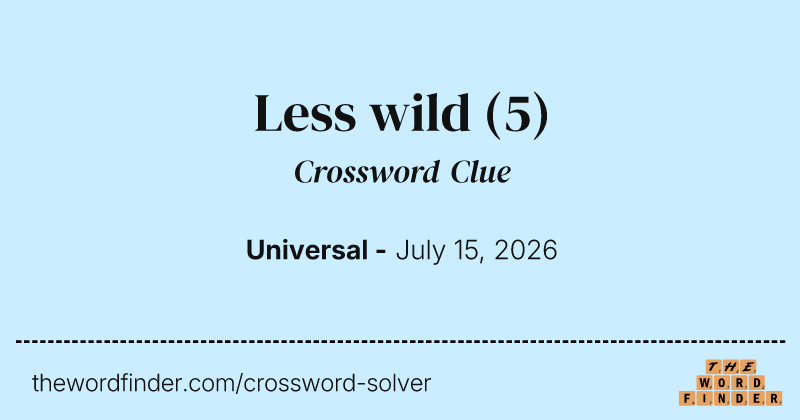 Less wild crossword clue image