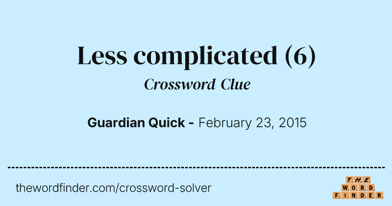 Less complicated crossword clue image
