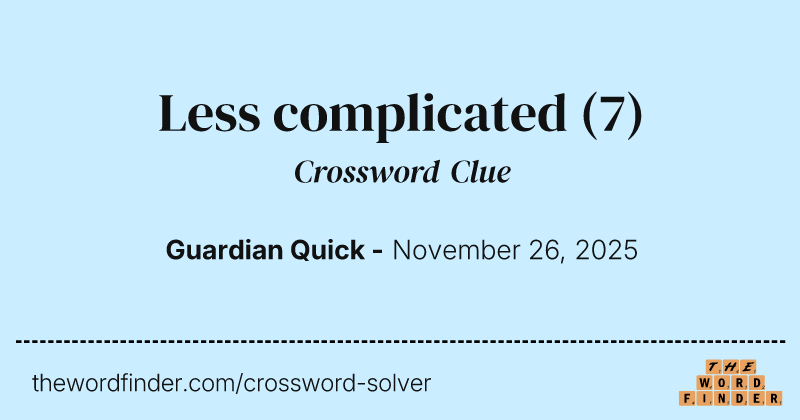 Less complicated crossword clue image