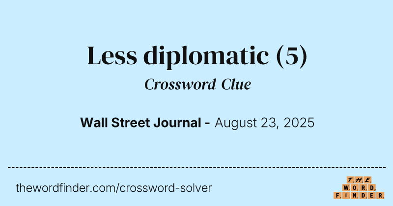 Less diplomatic crossword clue image