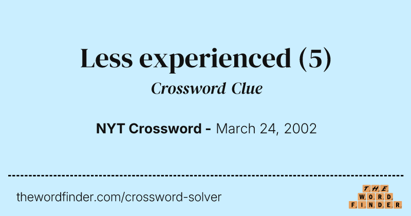 Less experienced crossword clue image