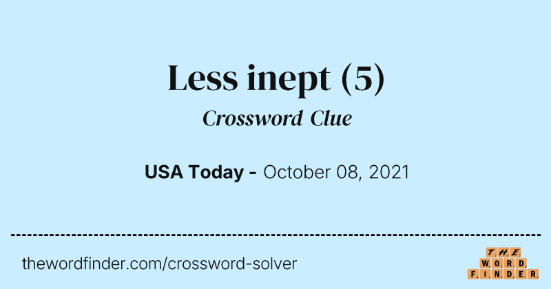 Less inept crossword clue image