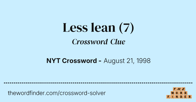 Less lean crossword clue image