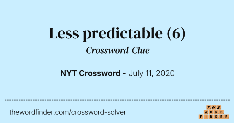 Less predictable crossword clue image
