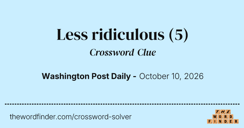 Less ridiculous crossword clue image