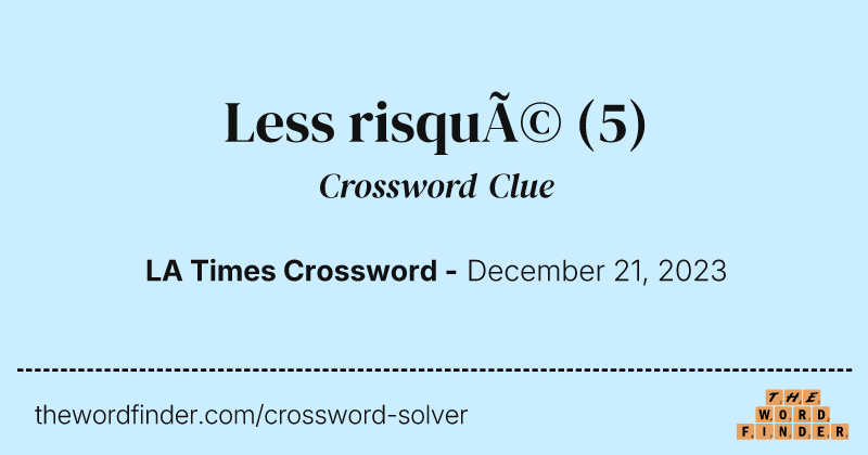 Less risqué crossword clue image