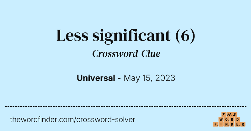 Less significant crossword clue image