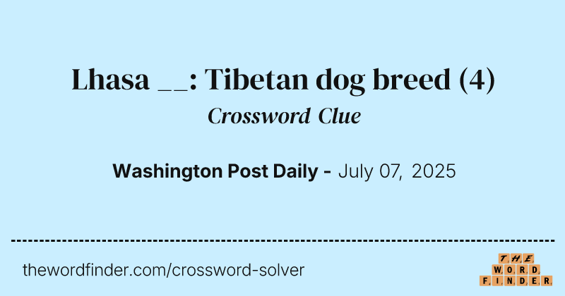 Lhasa __: Tibetan dog breed crossword clue image