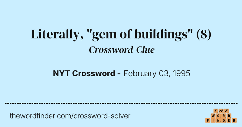 Literally, "gem of buildings" crossword clue image