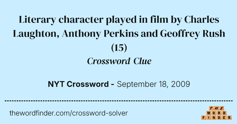 Literary character played in film by Charles Laughton, Anthony Perkins and Geoffrey Rush crossword clue image