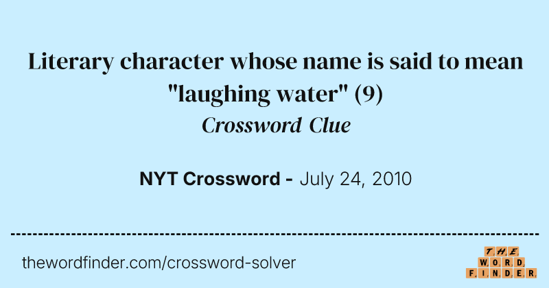Literary character whose name is said to mean "laughing water" crossword clue image