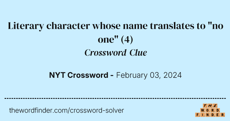Literary character whose name translates to "no one" crossword clue image