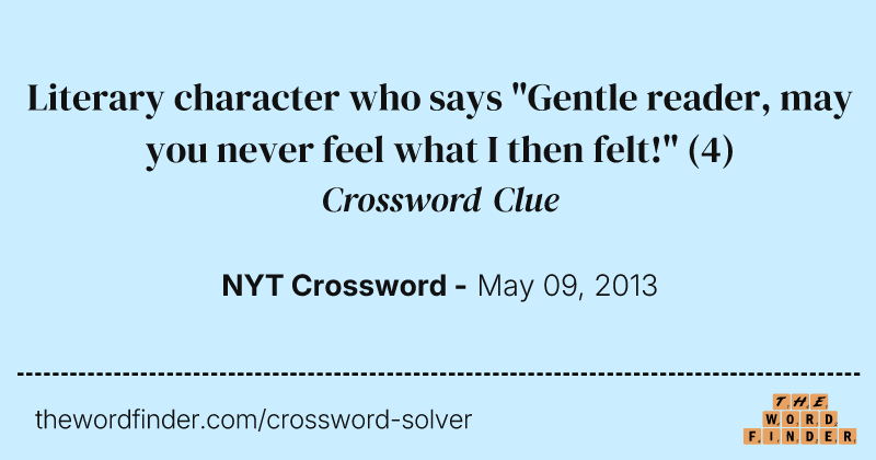 Literary character who says "Gentle reader, may you never feel what I then felt!" crossword clue image