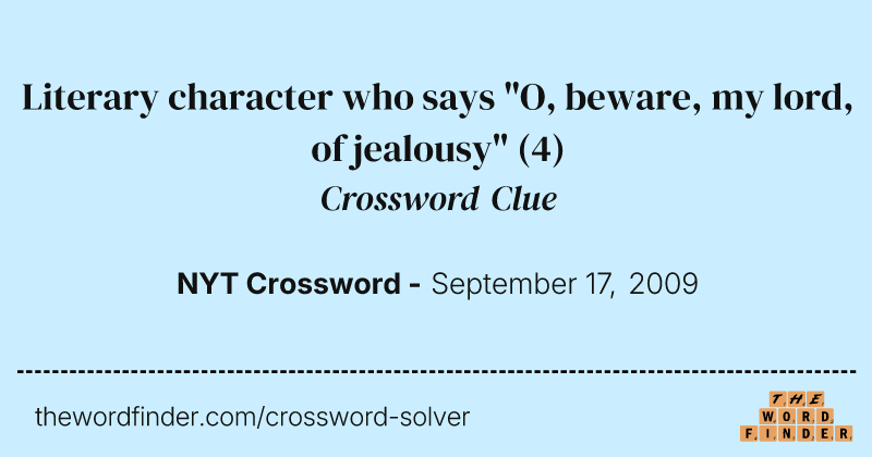Literary character who says "O, beware, my lord, of jealousy" crossword clue image