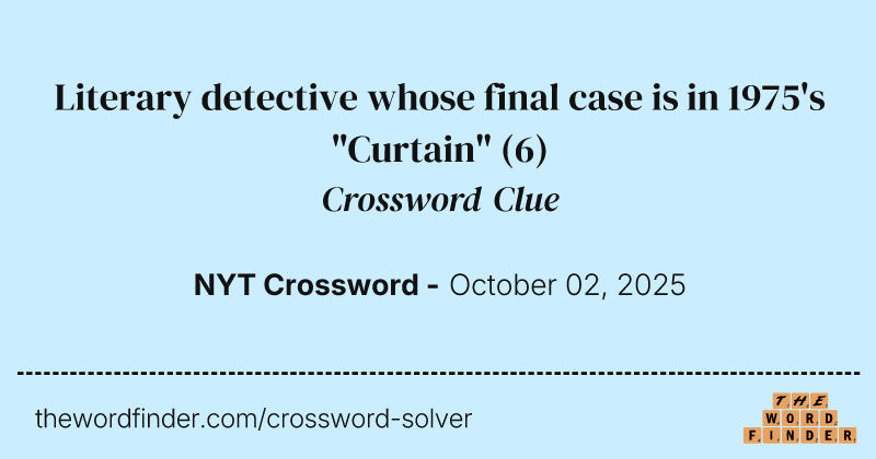 Literary detective whose final case is in 1975's "Curtain" crossword clue image