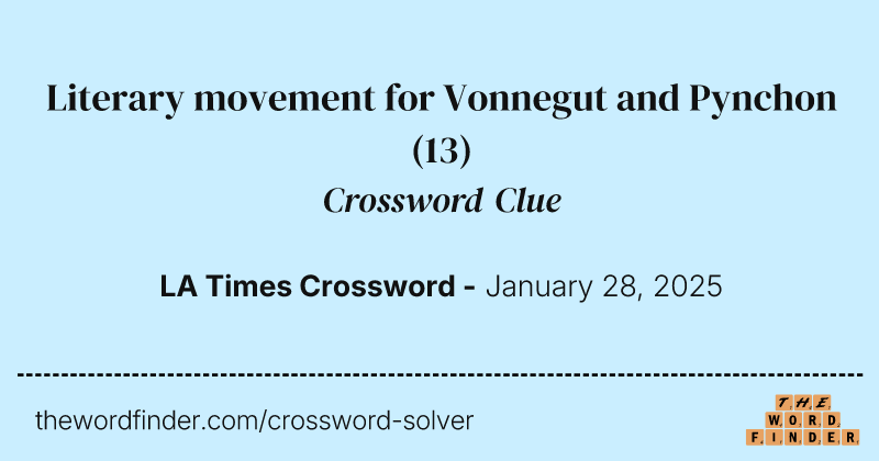 Literary movement for Vonnegut and Pynchon crossword clue image