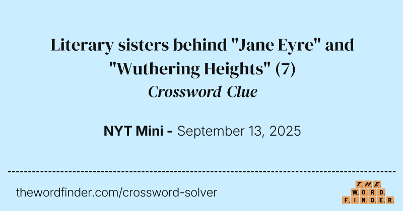Literary sisters behind "Jane Eyre" and "Wuthering Heights" crossword clue image