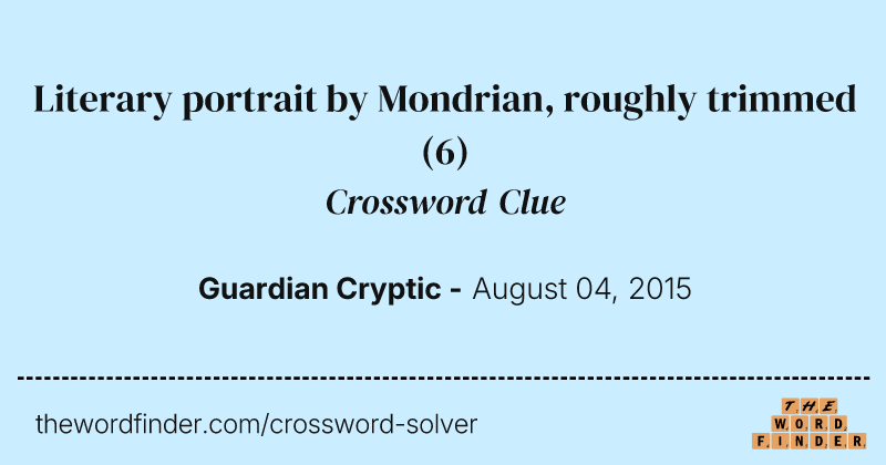 Literary portrait by Mondrian, roughly trimmed crossword clue image