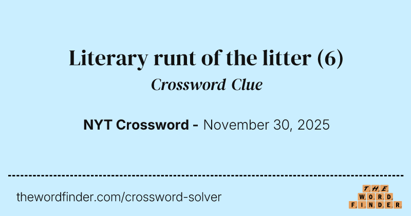 Literary runt of the litter crossword clue image