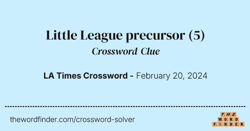 Little League precursor crossword clue image