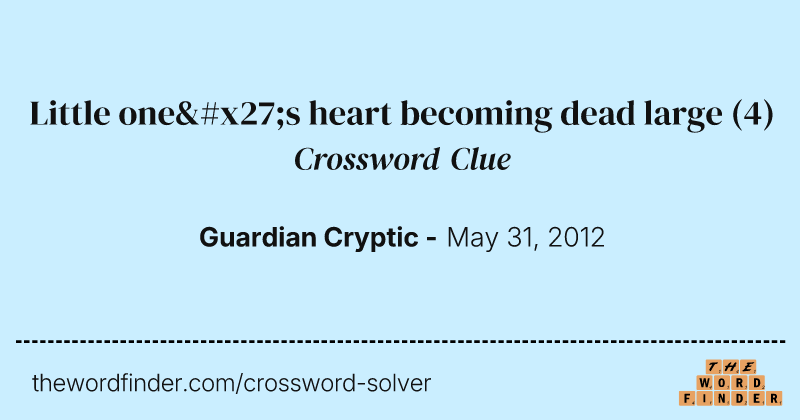 Little one's heart becoming dead large crossword clue image