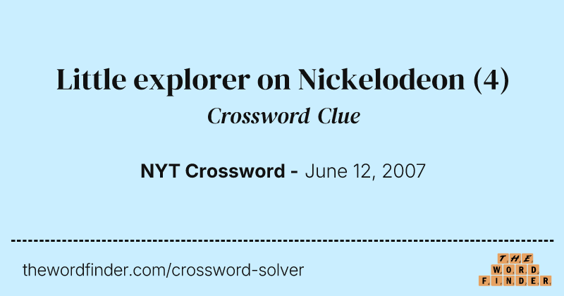 Little explorer on Nickelodeon crossword clue image