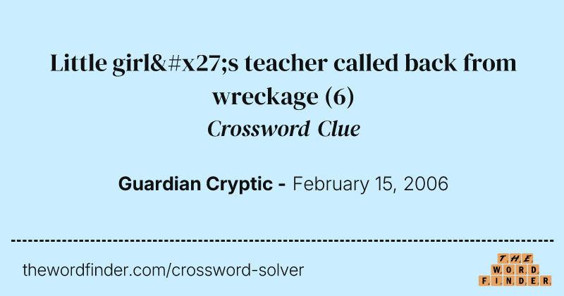 Little girl's teacher called back from wreckage crossword clue image