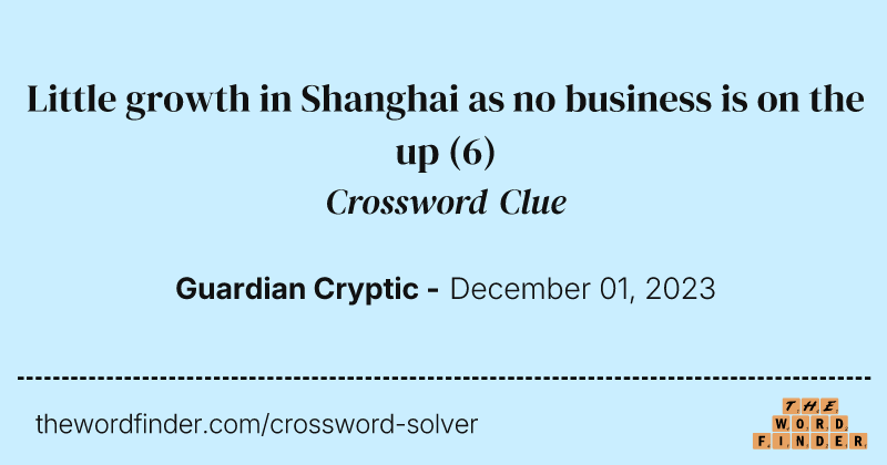 Little growth in Shanghai as no business is on the up crossword clue image