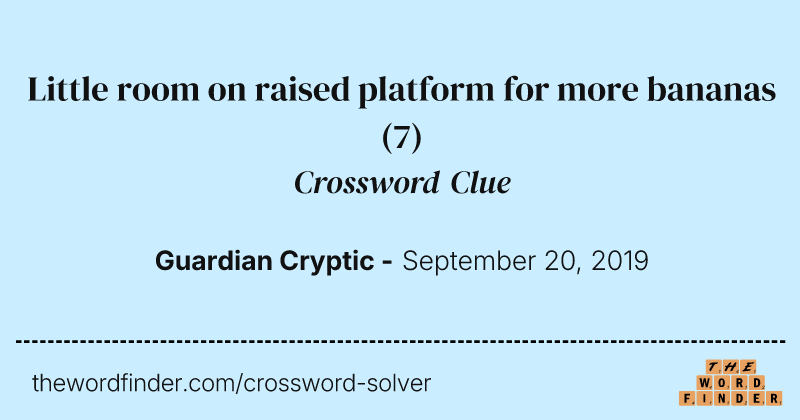 Little room on raised platform for more bananas crossword clue image