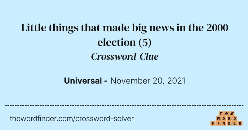 Little things that made big news in the 2000 election crossword clue image