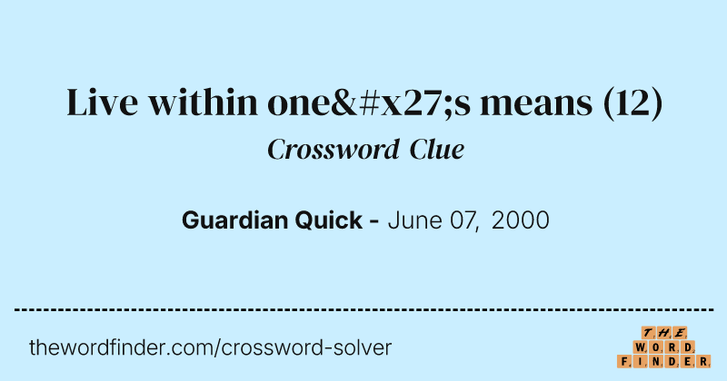 Live within one's means crossword clue image