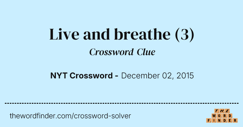 Live and breathe crossword clue image