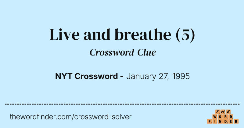 Live and breathe crossword clue image