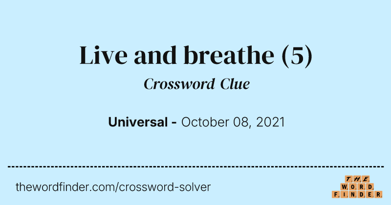 Live and breathe crossword clue image