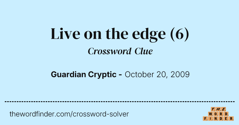 Live on the edge crossword clue image