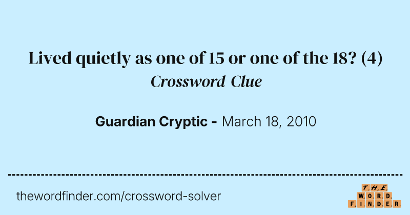 Lived quietly as one of 15 or one of the 18? crossword clue image