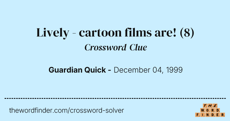 Lively - cartoon films are! crossword clue image