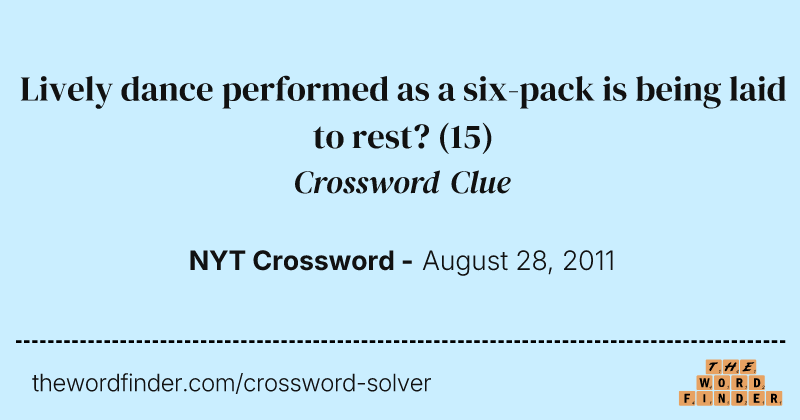 Lively dance performed as a six-pack is being laid to rest? crossword clue image