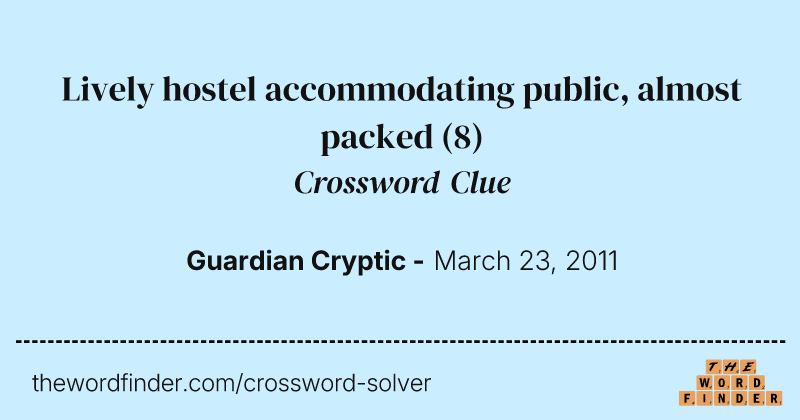 Lively hostel accommodating public, almost packed crossword clue image