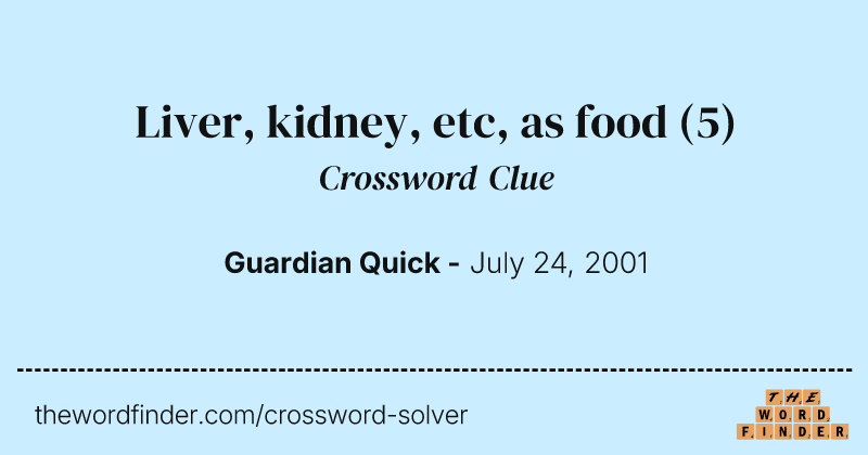 Liver, kidney, etc, as food crossword clue image