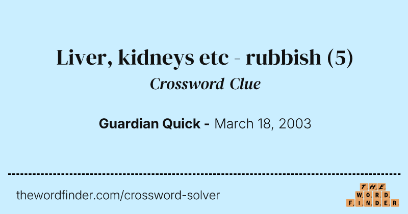 Liver, kidneys etc - rubbish crossword clue image