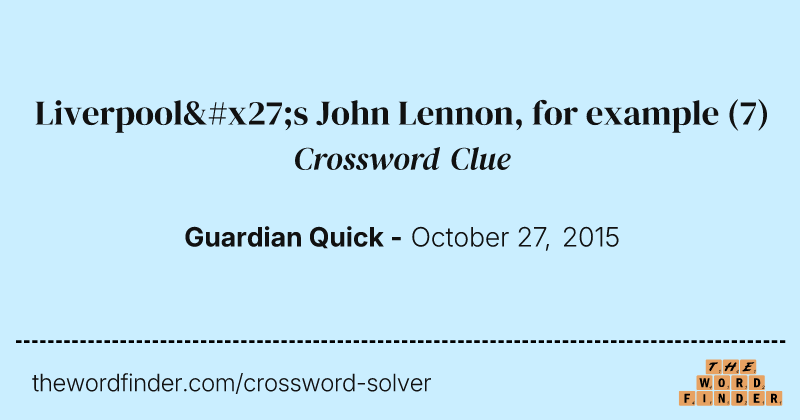 Liverpool's John Lennon, for example crossword clue image