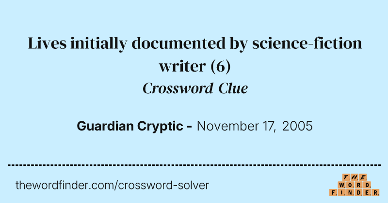 Lives initially documented by science-fiction writer crossword clue image