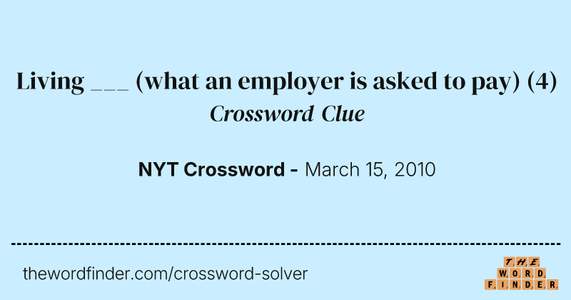 Living ___ (what an employer is asked to pay) crossword clue image