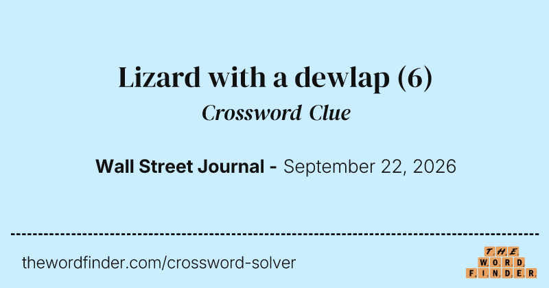 Lizard with a dewlap crossword clue image