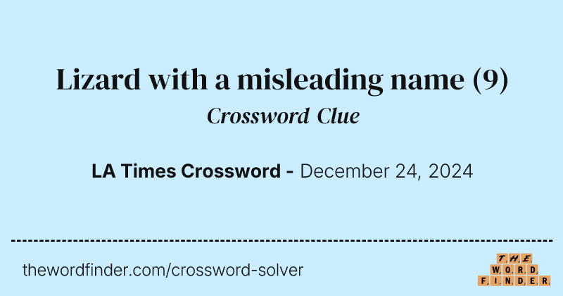 Lizard with a misleading name crossword clue image